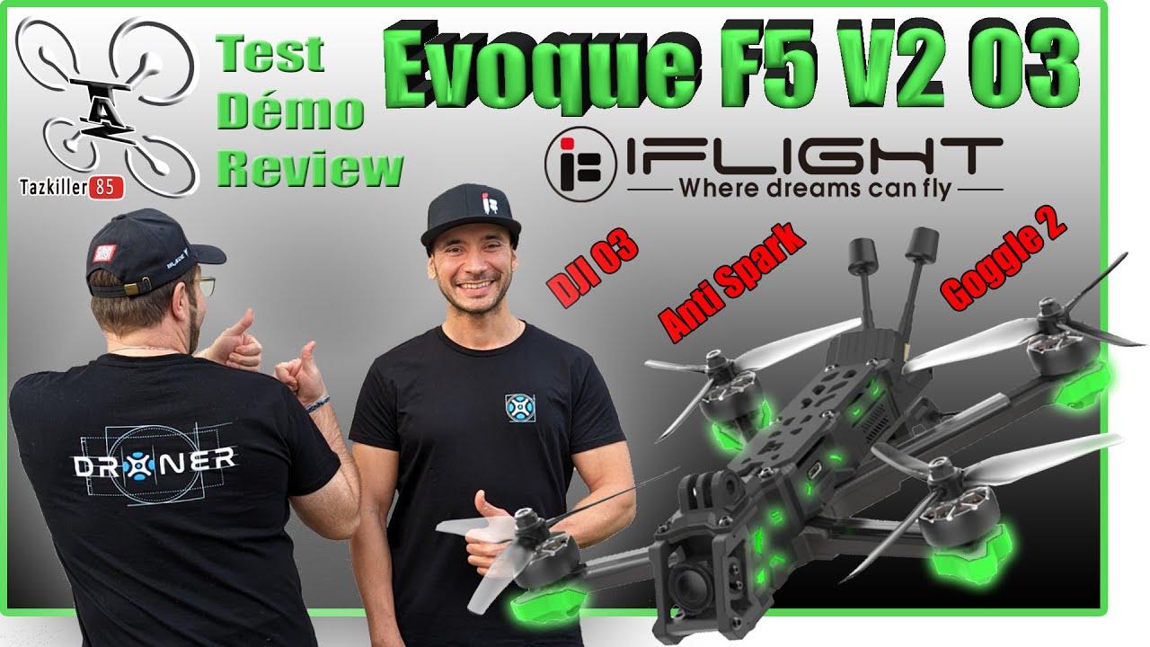 iFlight EVOQUE F5 V2 DJI O3 - Review Test Démo - Merci Droner.fr !