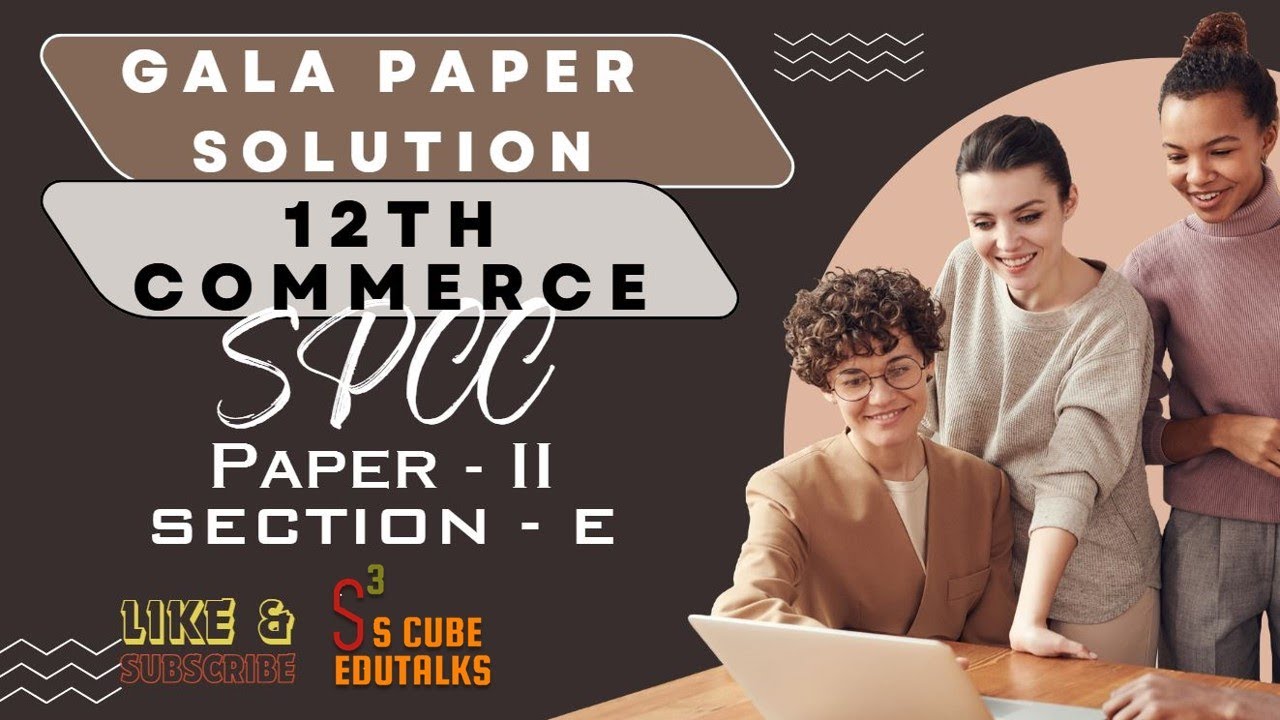 Class 12th Commerce Gala Paper - 2 Solution SPCC  SECTION-E  English Medium GSEB