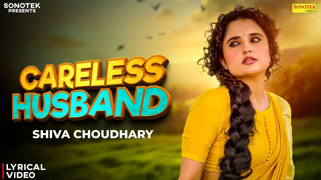 Careless Husband (Official Video) Shiva Choudhary | New Haryanvi Song 2026 | Sonotek Music World