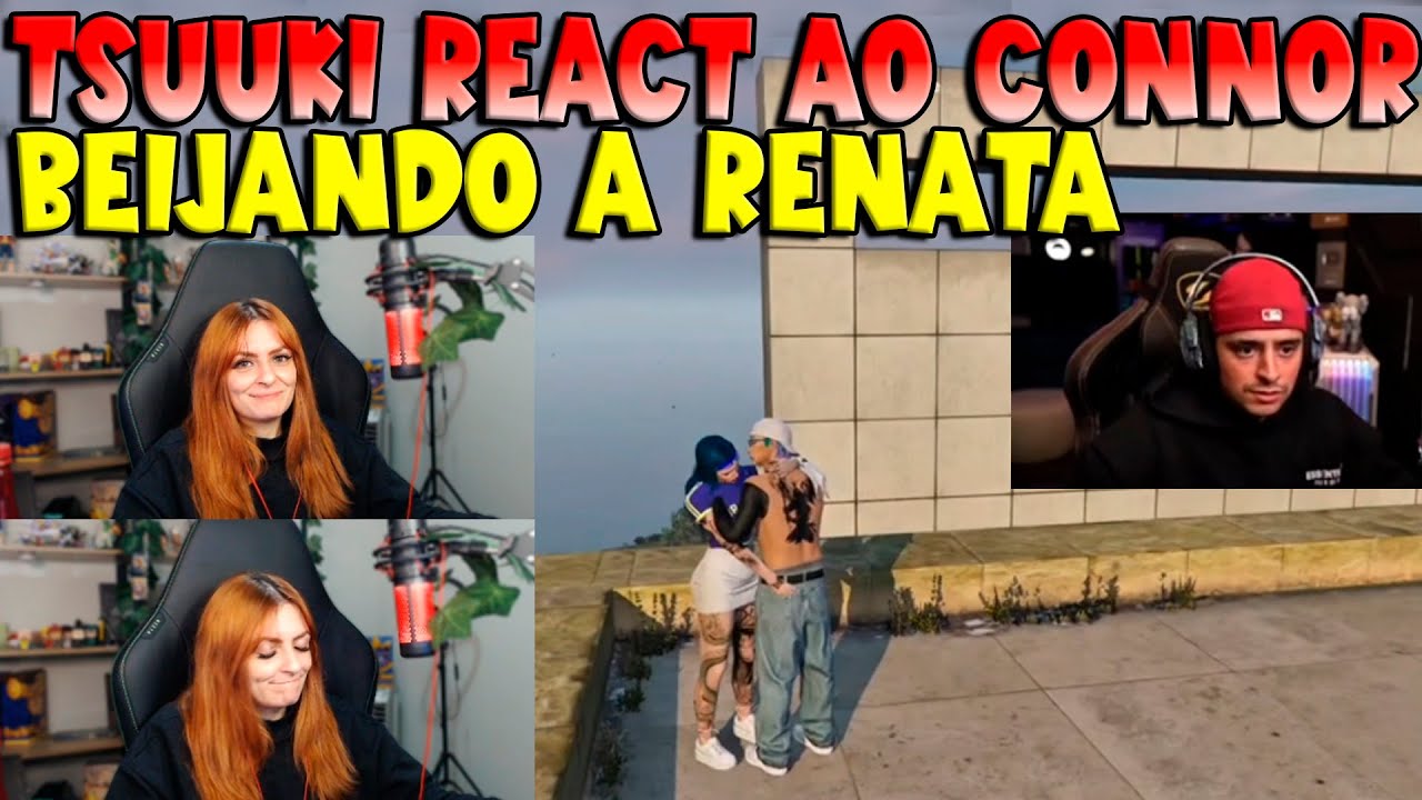 TSUUKI REACT AO CONNOR BEIJANDO A RENATA + OUTROS - KOGA GTA RP CLIPS