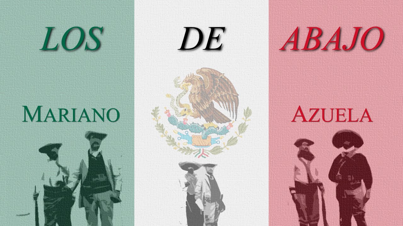 «Los de abajo» de Mariano Azuela: la novela de la Revolución mexicana | ANÁLISIS