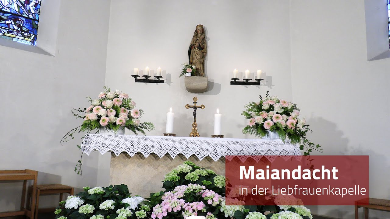 Maiandacht in der Liebfrauenkapelle