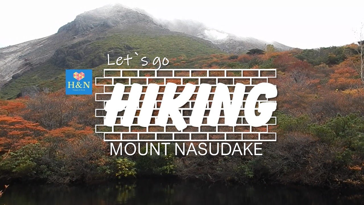 Let`s go HIKING: MOUNT NASUDAKE