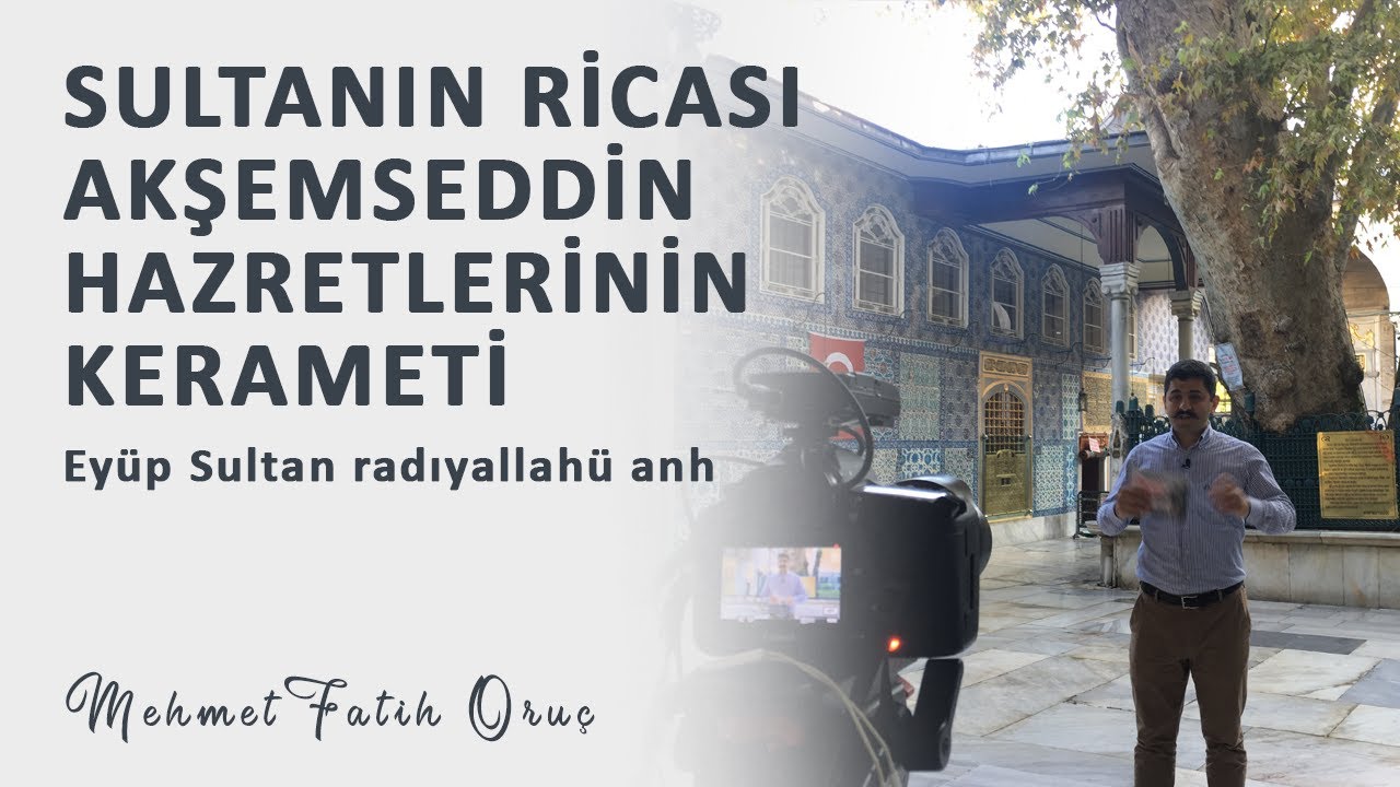 Sultanın Ricası, Akşemseddin Hazretlerinin Kerameti | Eyüp Sultan radıyallahü anh