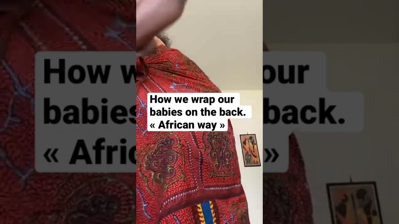 How to wrap a baby on the back the African way.