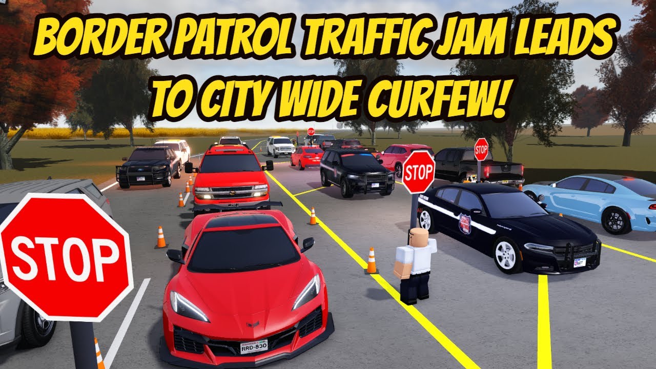 Greenville, Wisc Roblox l Border Patrol Traffic Jam CURFEW Roleplay