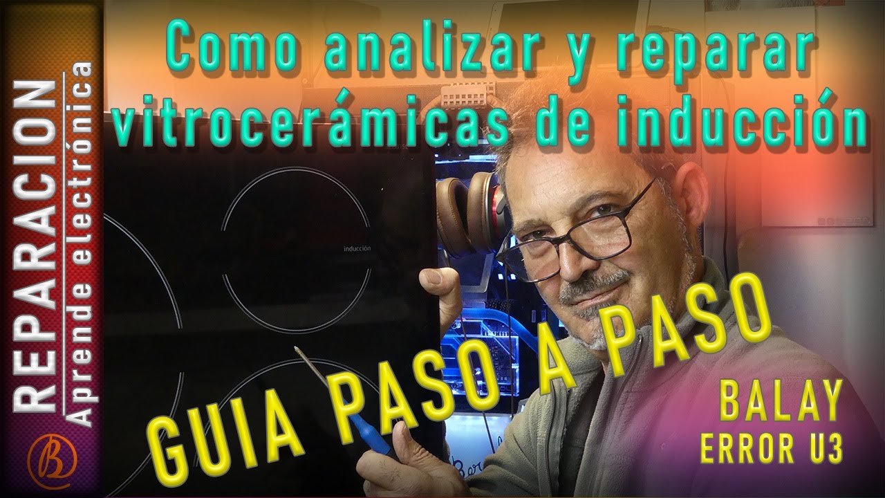 Error U3 vitrocerámica de inducción BALAY, como repararla.