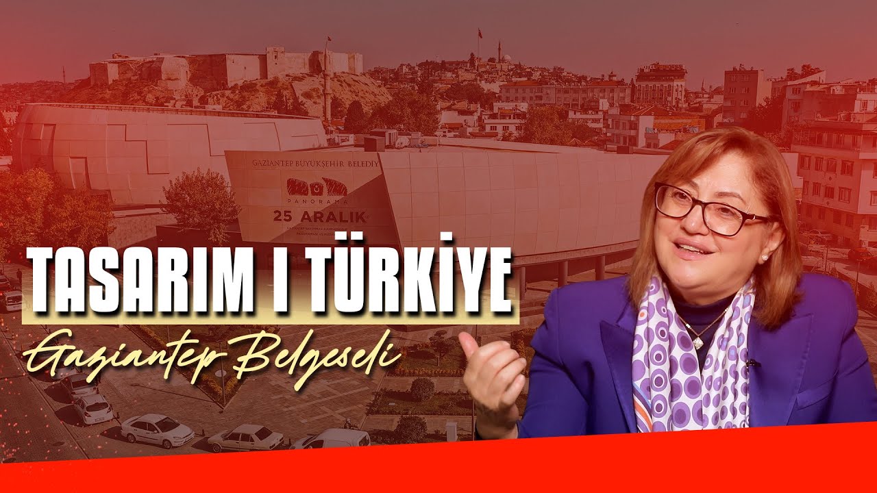 Tasarım Türkiye Gaziantep Belgeseli…