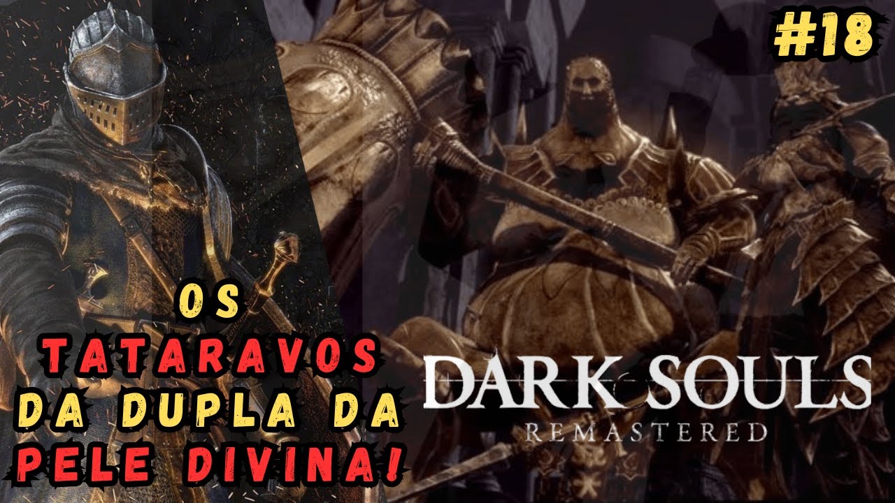 DARKSOULS REMASTERED - #18: ORNSTEIN E CARRASCO SMOUGH, foi easy.
