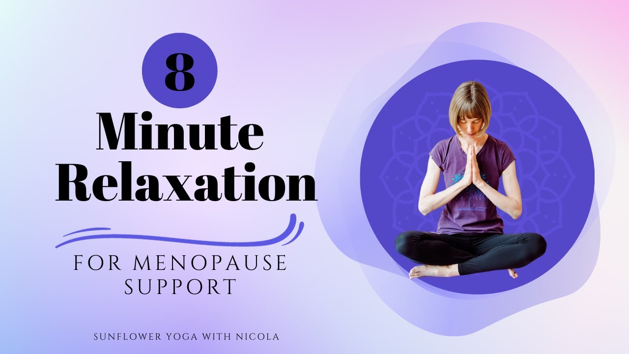 8 Minute Relaxation for Menopause Support