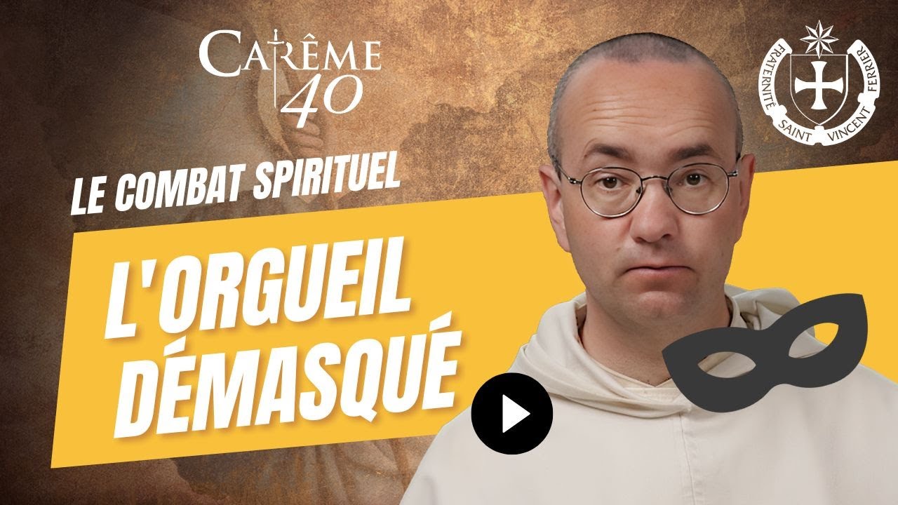 L'orgueil, enfin démasqué ! (17)