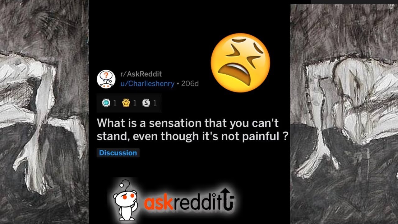 People Reveal Which Sensation They Can't Stand ? (r/AskReddit - Best of reddit)