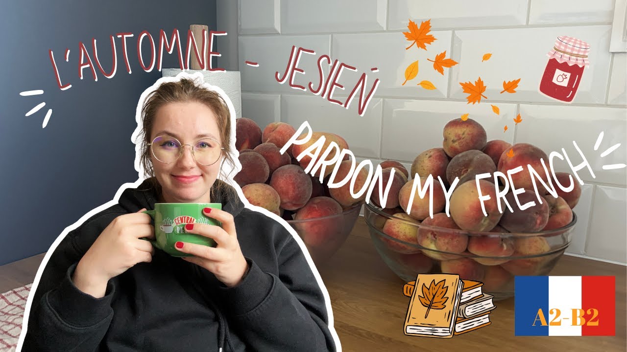 L’automne - Jesień - A2 - B2 Pardon my French
