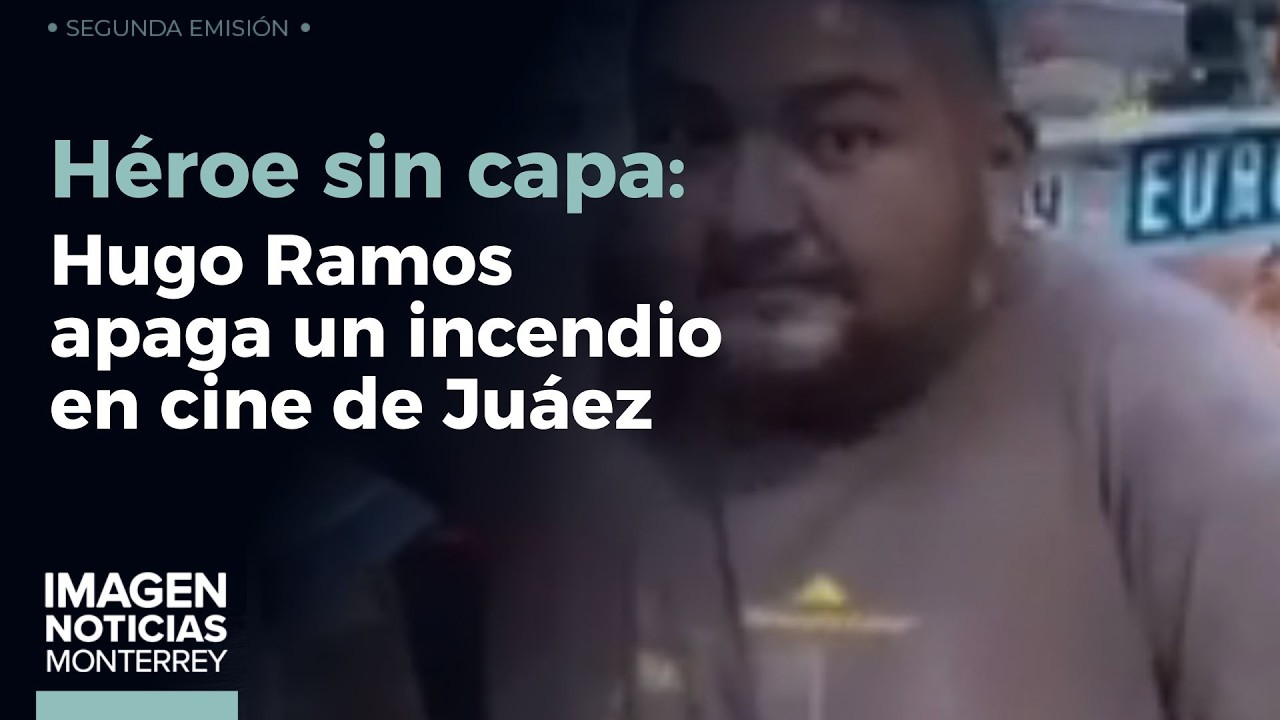 Héroe: Hugo Ramos apaga incendio en Juárez | Noticias MTY segunda emisión