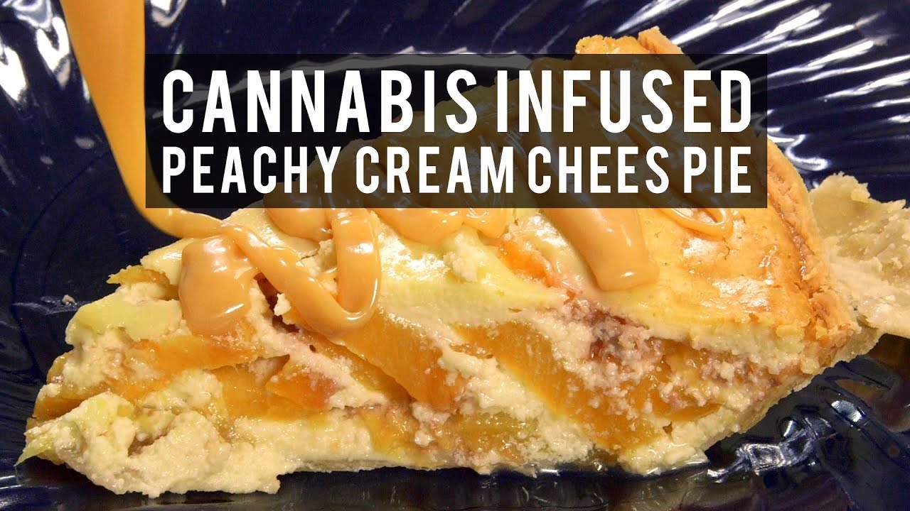 Cannabis Infused Peachy Cream Cheese Pie Recipe: Infused Eats #52