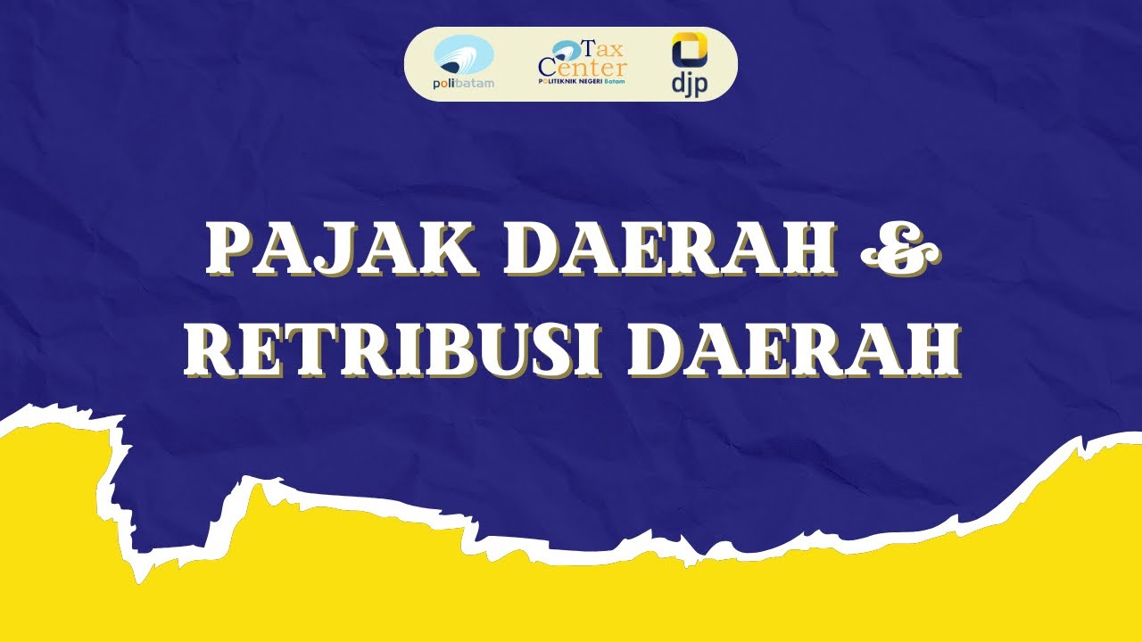 Pajak Daerah & Restribusi Daerah: Pengertian, Hakikat Pajak & Restribusi Ciri-Ciri & Tarif pajak
