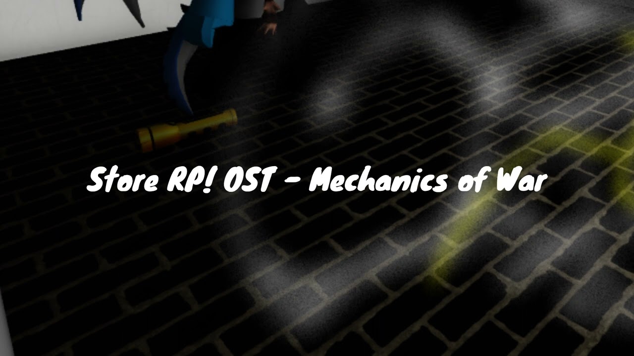 Store RP! OST  Mechanics of War