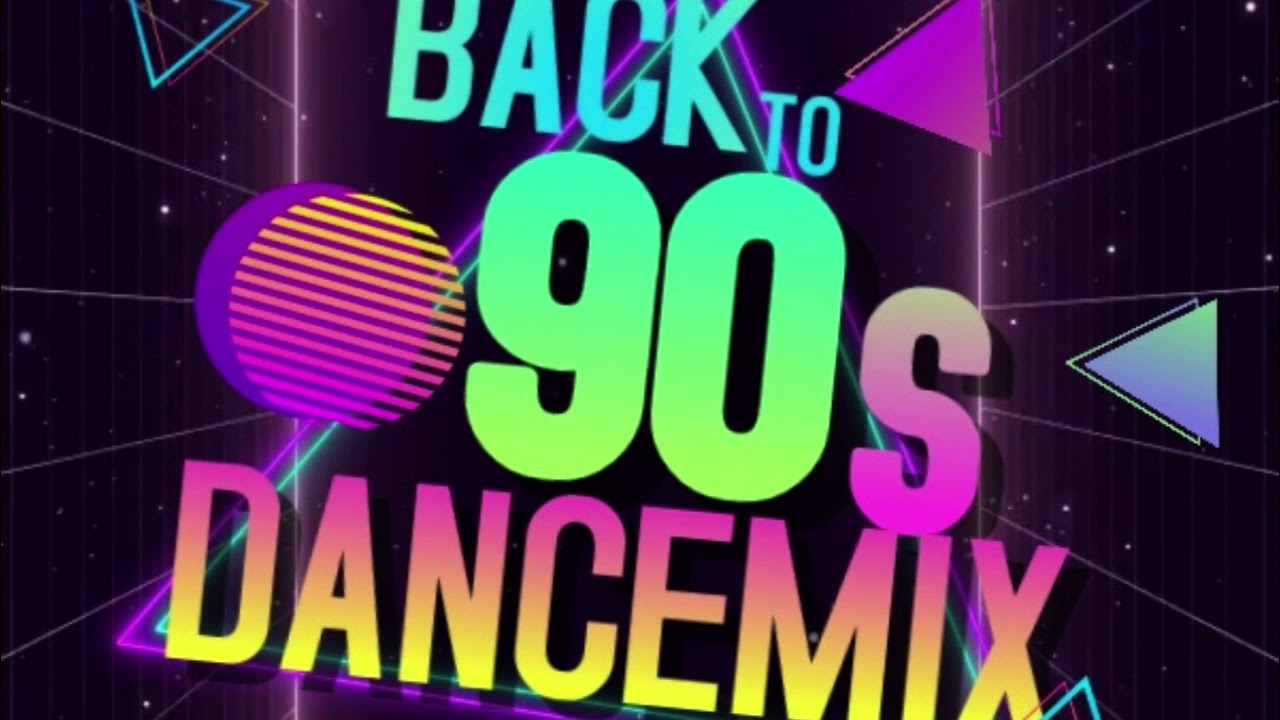 BACK TO 90S DANCE MIX