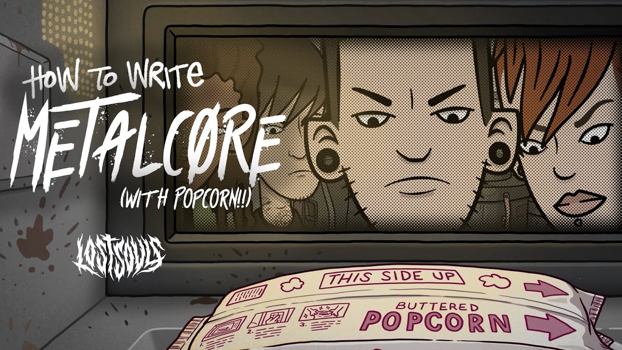 How to write METALCORE with popcorn.