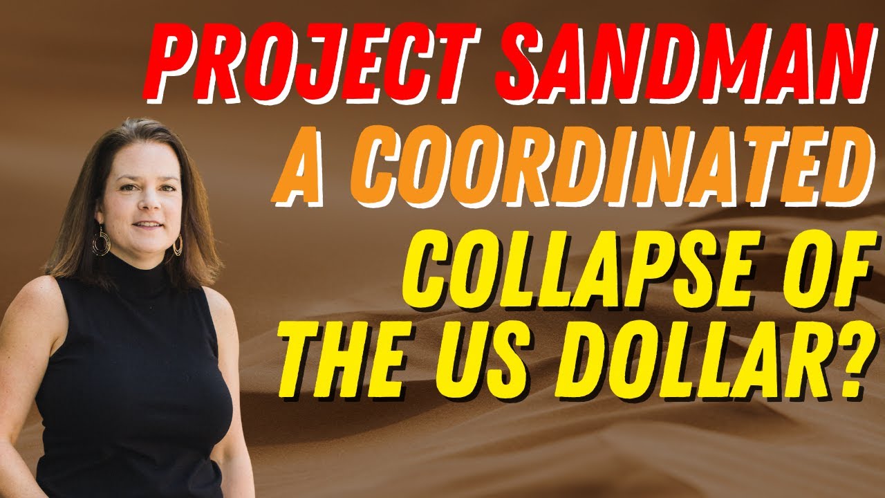 Project Sandman: Is there a coordinated plan to crash the dollar?