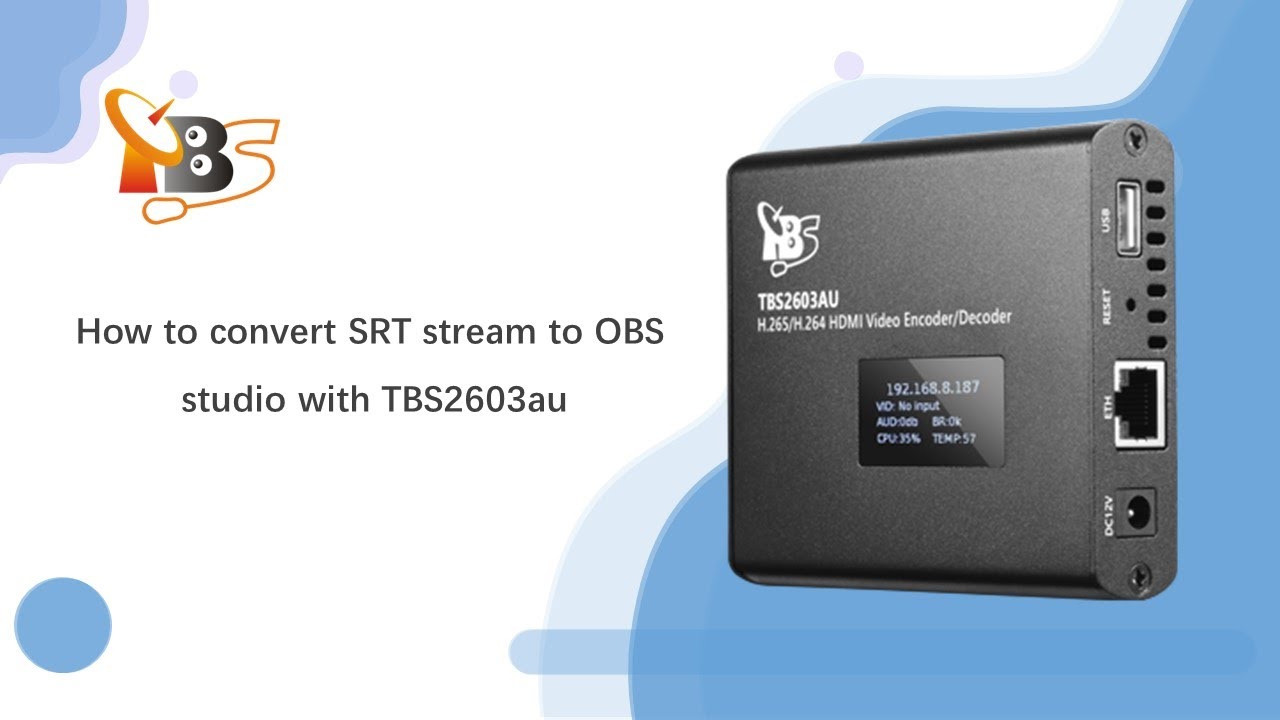 How to convert SRT stream to OBS with TBS2603au HDMI encoder