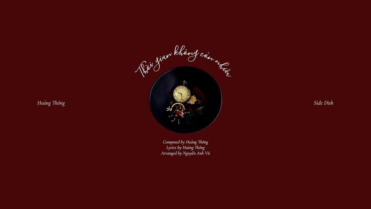 HOÀNG THỐNG | Thời gian không còn nhiều | ORIGINAL
