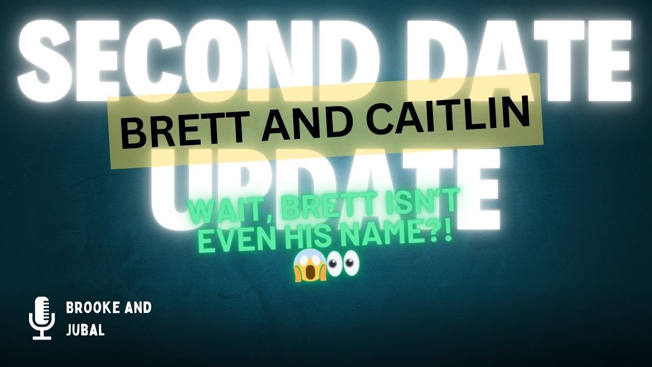 Second Date Update Brett and Caitlin Full Episode - Wait, Brett isn&rsquo;t even his name?! 😱👀
