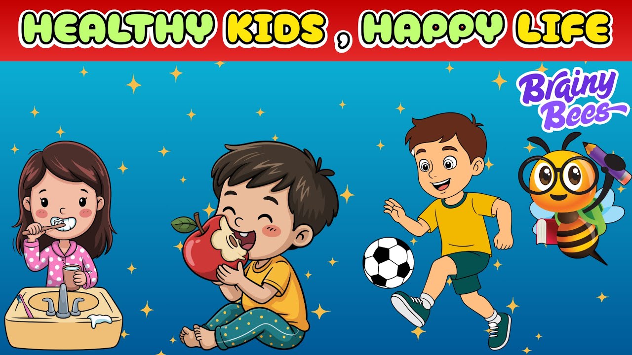 Healthy Kids Happy Life | Good Habits, Health & Hygiene | Brainy Bees Kids Learning Video
