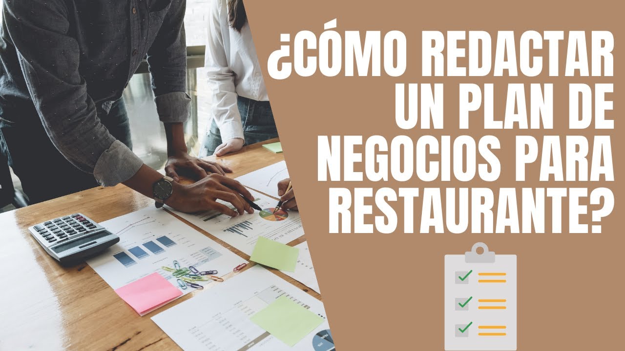 ¿Cómo redactar un plan de negocios para un restaurante? [Guía completa]