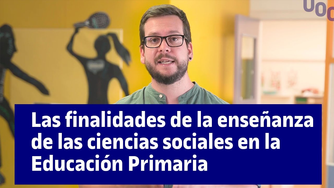Las finalidades de la enseñanza de las ciencias sociales en la educación primaria | UOC