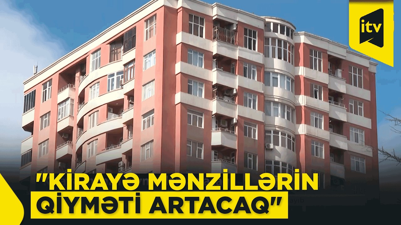 Kirayə mənzillərin qiyməti artacaq - səbəb