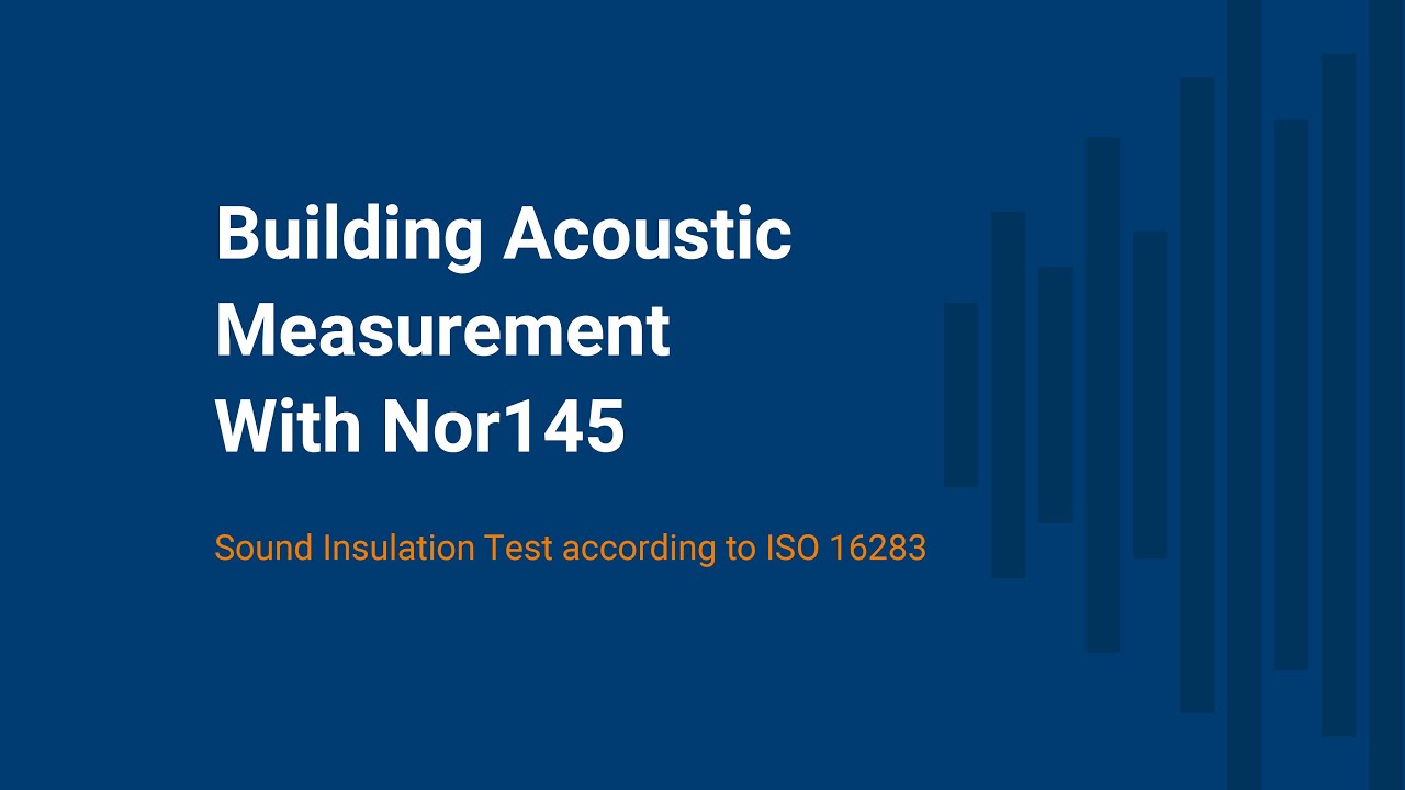 Building Acoustics 3: ISO 16283 Measurement with Nor145
