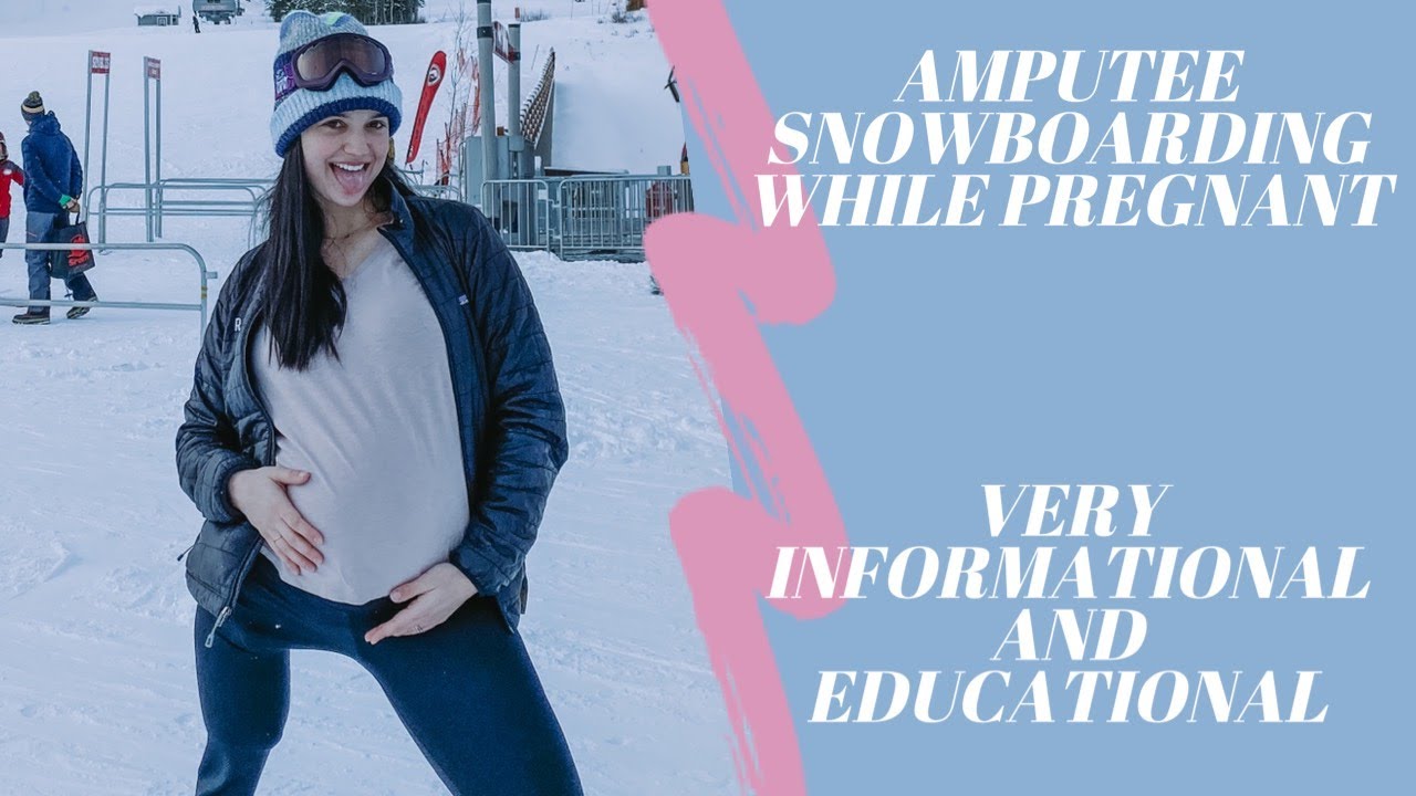 Amputee Snowboarding While Pregnant *Informational