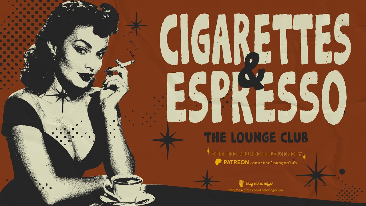 CIGARETTES & ESPRESSO &mdash; Late Night Retro Jazz Grooves - The Lounge Club