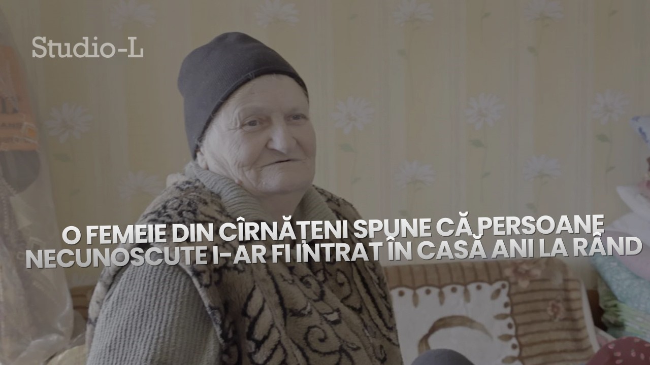 O femeie din Cîrnățeni spune că persoane necunoscute i-ar fi intrat în casă ani la rând