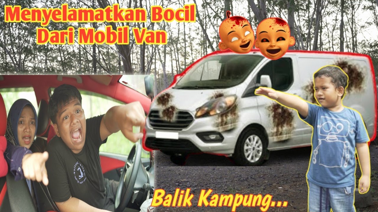 MENYELAMATKAN BOCIL DARI MOBIL VAN BALIK KAMPUNG !