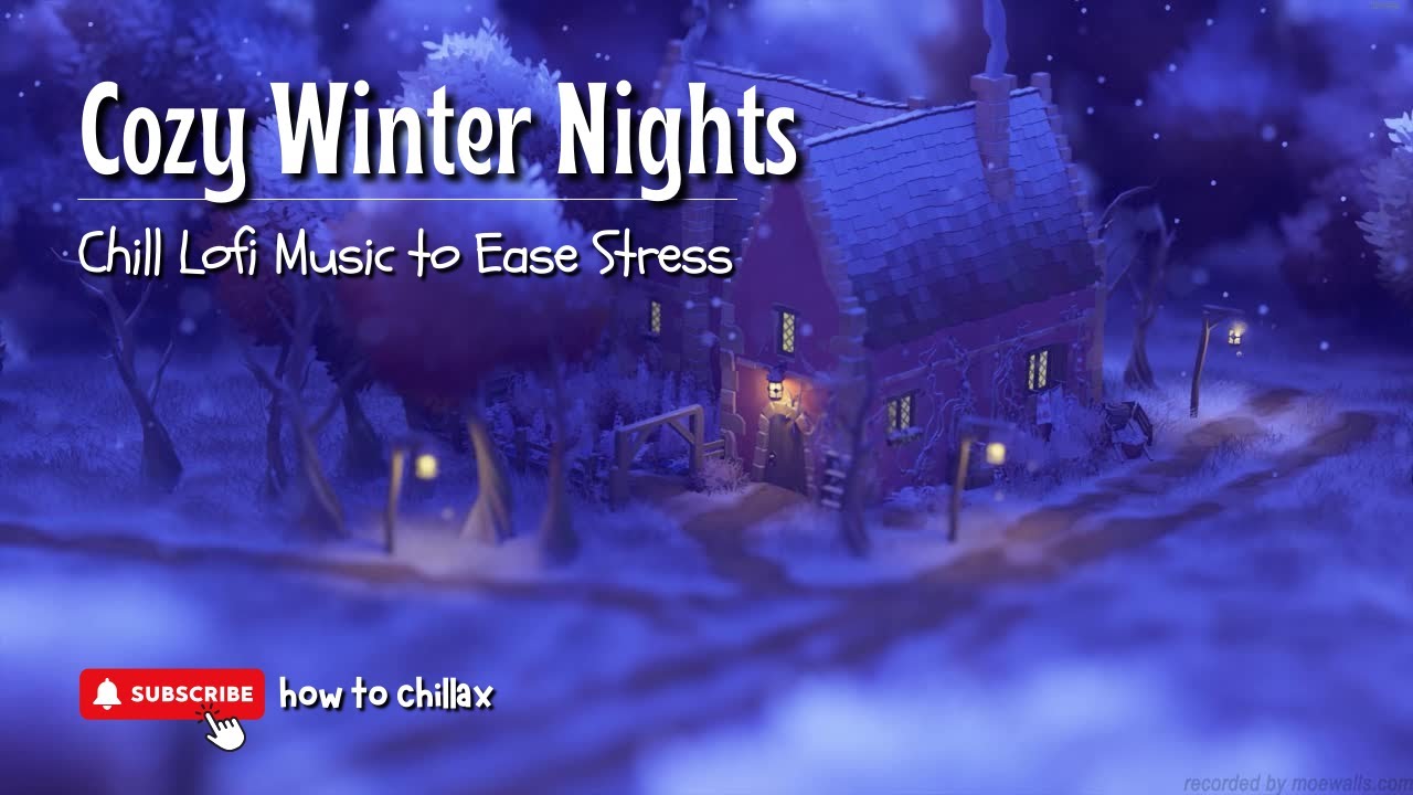Cozy Winter Nights | Chill Lofi Music to Ease Stress