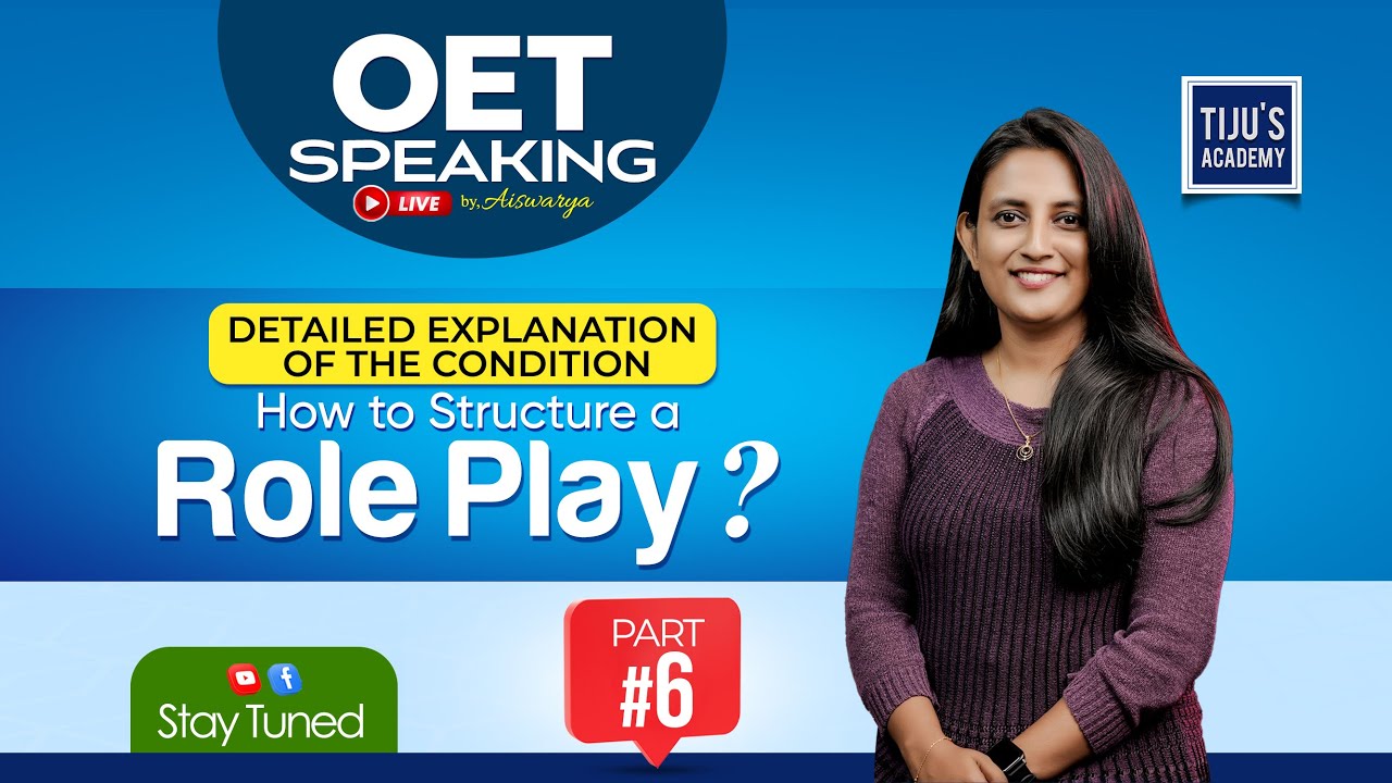 Detailed Explanation of the Condition | How to Structure a Role Play? | Part 6 | OET Speaking