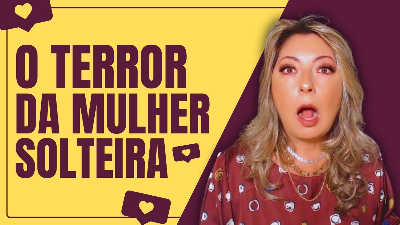 O Terror da MULHER SOLTEIRA