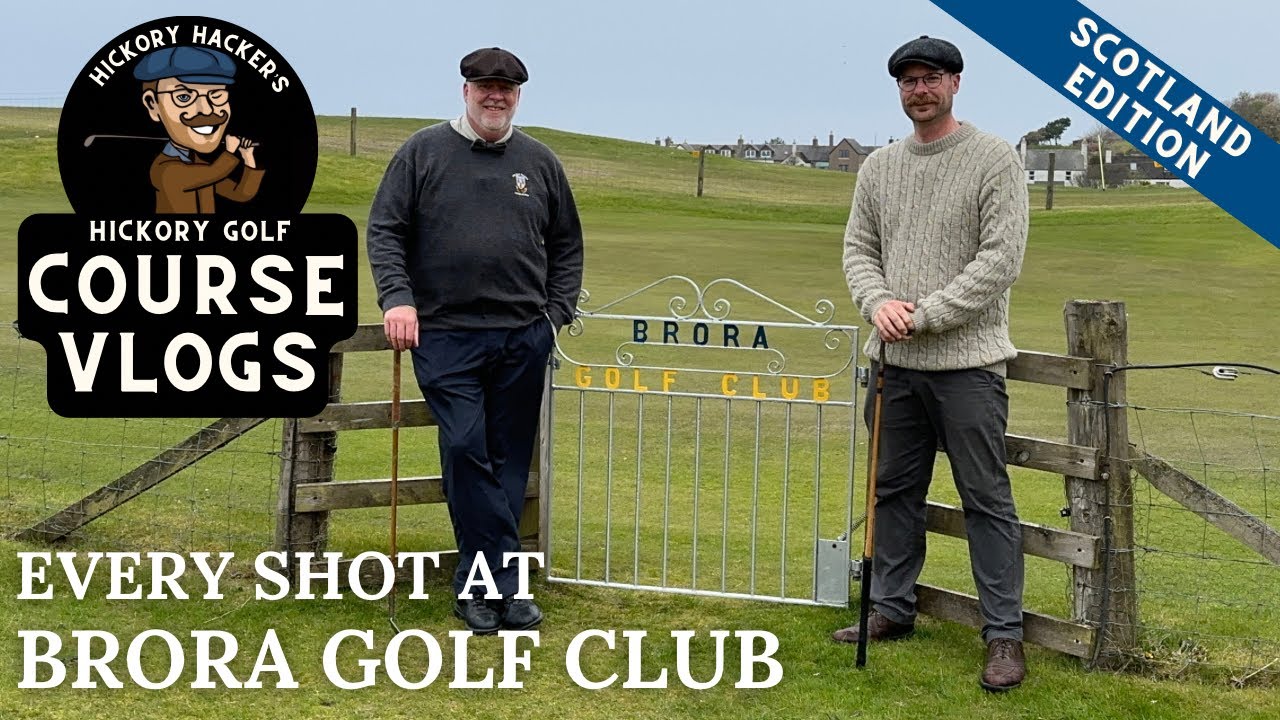 Links Golf with Hickories at Brora - Hickory Golf Course Vlog #51