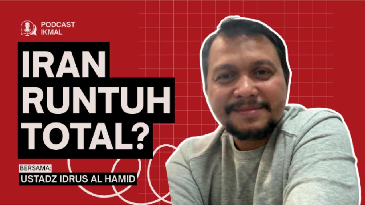 APA SEBENARNYA YANG TERJADI DI IRAN? Bersama Ustadz Idrus Al Hamid - IKMAL #013