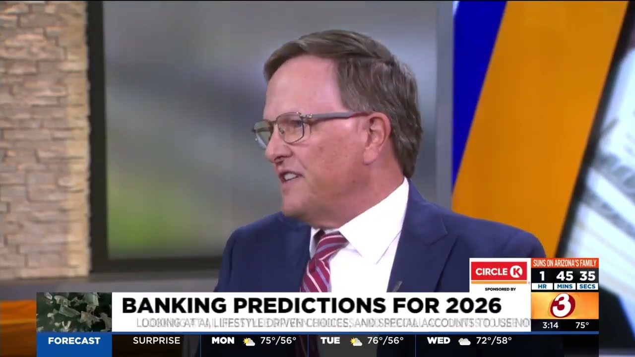 Banking Predictions For 2026 Featured on AZ Family Channel 3