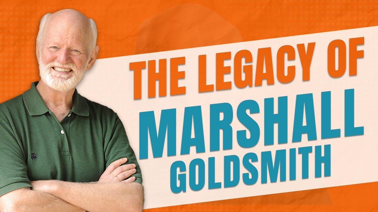 The Legacy of Marshall Goldsmith