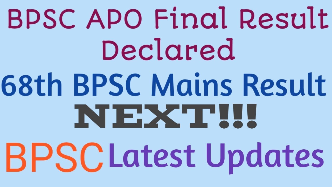 BPSC APO Final Result Declared, 68th BPSC Mains Result Next!!!