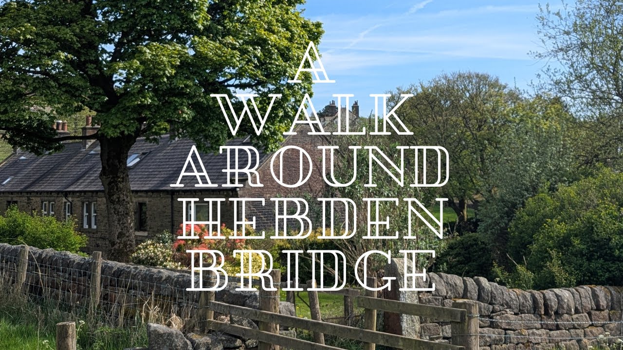 A Walk Around Hebden Bridge