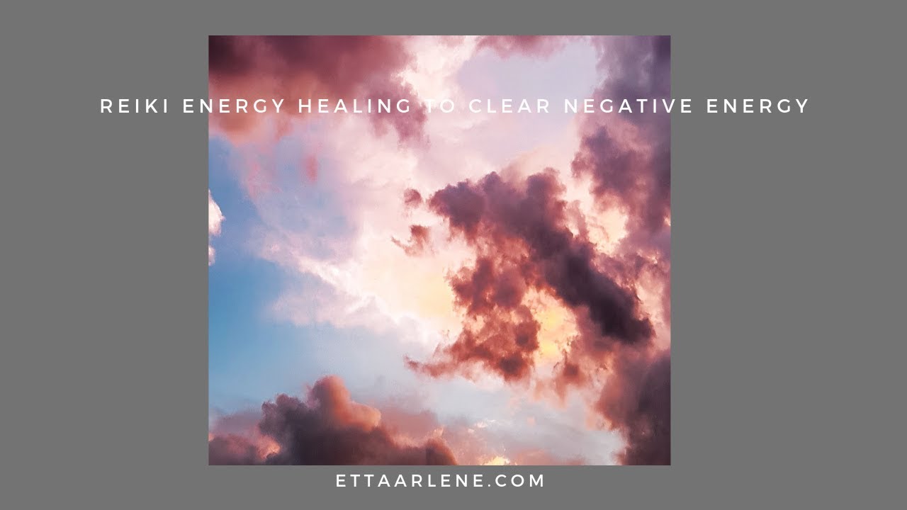 Reiki to Clear Negative Energy