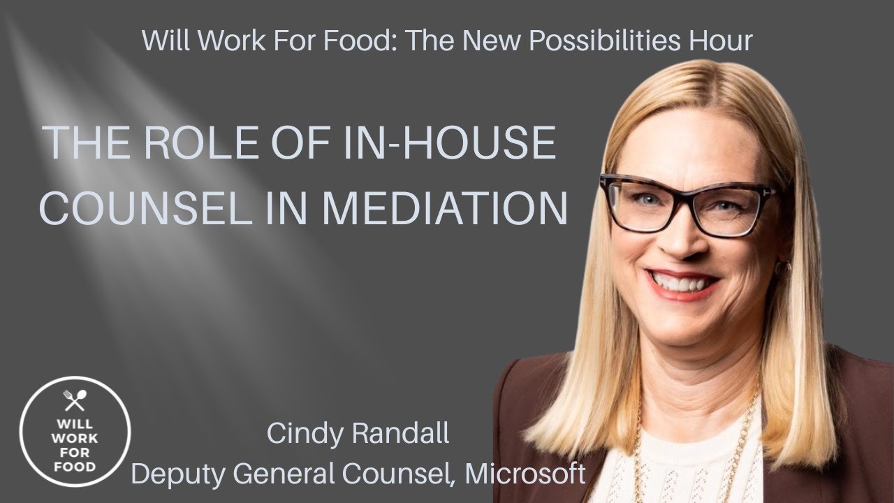 The role of in house counsel in mediation Cindy Randall, VP, Deputy General Counsel, Microsoft