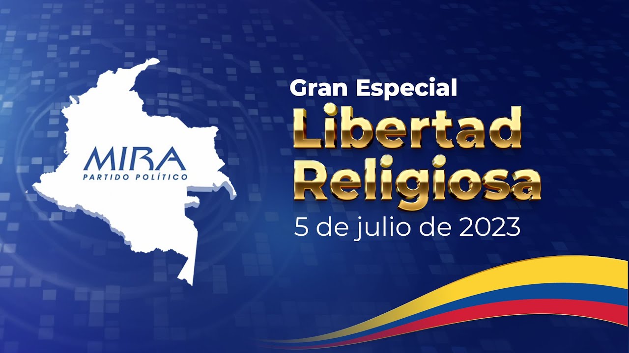 Gran Especial: La Libertad Religiosa AVANZA (Partido MIRA)