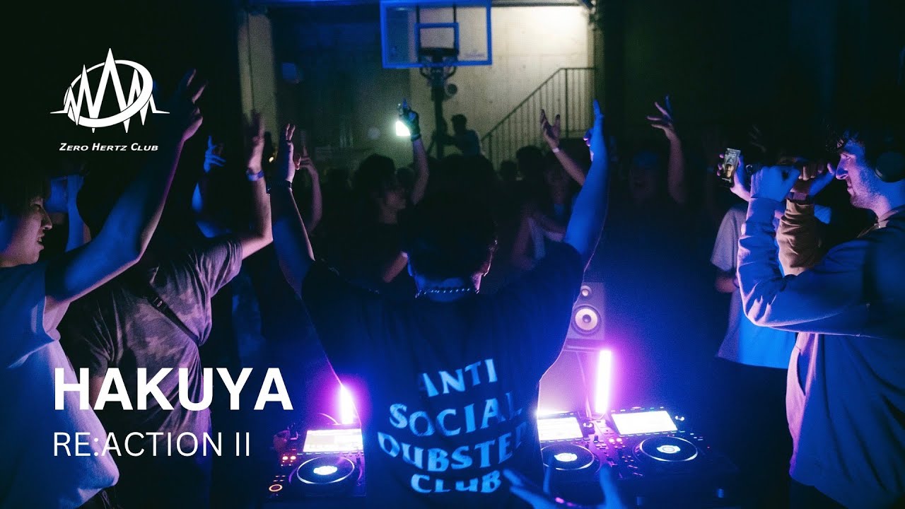 HAKUYA | ZERO HERTZ CLUB @RE:ACTIONⅡ
