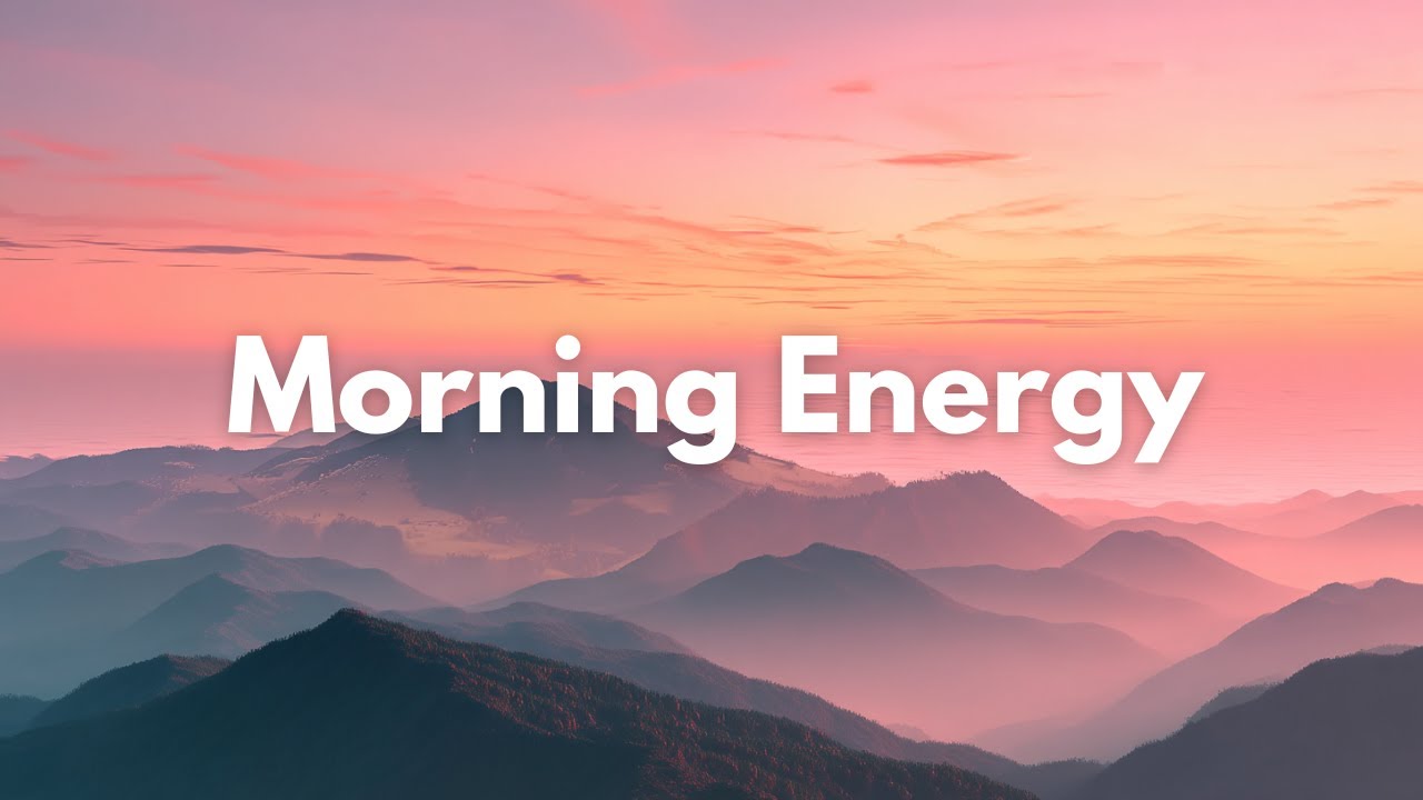Morning Energy  For a Good  Morning | Chill Relaxing House Mix